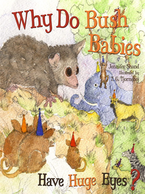 Title details for Why Do Bush Babies Have Huge Eyes ? by Jennifer Shand - Available